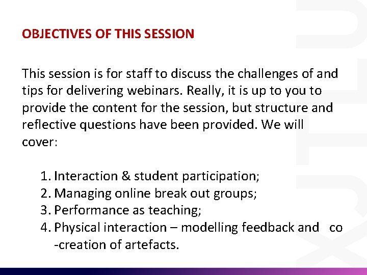 OBJECTIVES OF THIS SESSION This session is for staff to discuss the challenges of