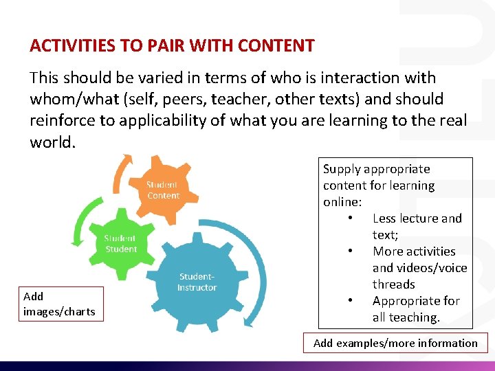 ACTIVITIES TO PAIR WITH CONTENT This should be varied in terms of who is