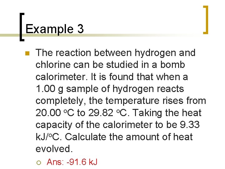 Example 3 n The reaction between hydrogen and chlorine can be studied in a