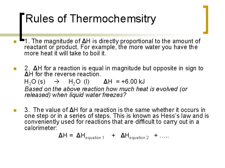 Rules of Thermochemsitry n 1. The magnitude of ΔH is directly proportional to the