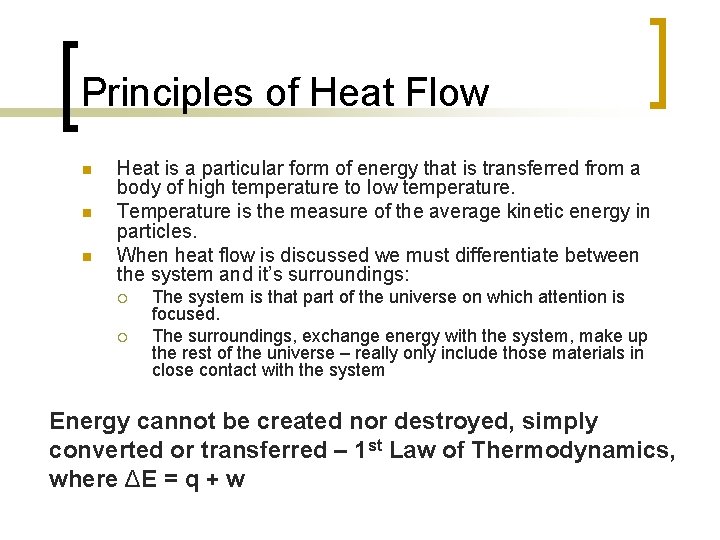 Principles of Heat Flow n n n Heat is a particular form of energy