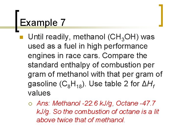 Example 7 n Until readily, methanol (CH 3 OH) was used as a fuel