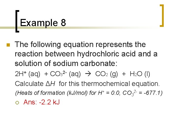 Example 8 n The following equation represents the reaction between hydrochloric acid and a