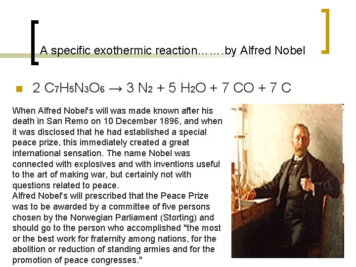 A specific exothermic reaction……. by Alfred Nobel n 2 C 7 H 5 N