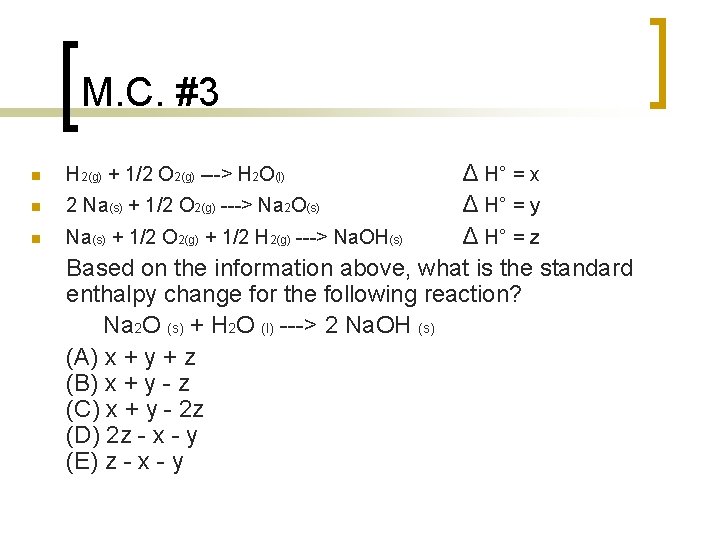 M. C. #3 n n n Δ H° = x 2 Na(s) + 1/2