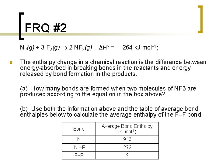 FRQ #2 N 2(g) + 3 F 2(g) 2 NF 3(g) n ΔH° =