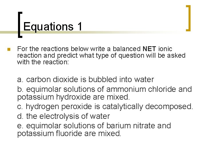 Equations 1 n For the reactions below write a balanced NET ionic reaction and