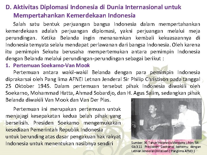 D. Aktivitas Diplomasi Indonesia di Dunia Internasional untuk Mempertahankan Kemerdekaan Indonesia Salah satu bentuk