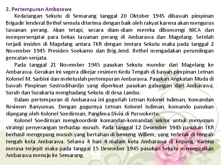 2. Pertempuran Ambarawa Kedatangan Sekutu di Semarang tanggal 20 Oktober 1945 dibawah pimpinan Brigadir