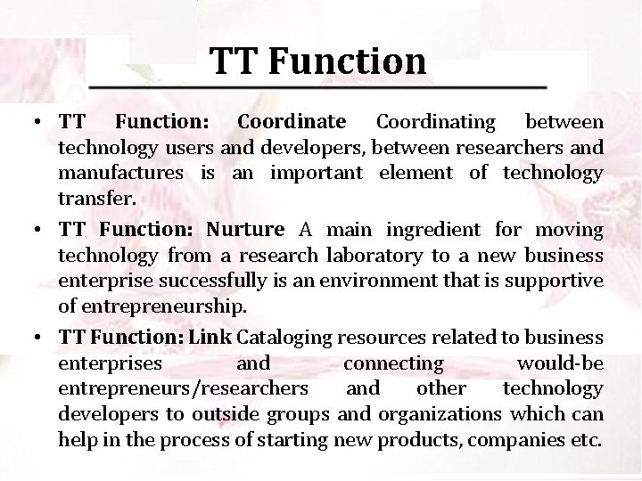 TT Function • TT Function: Coordinate Coordinating between technology users and developers, between researchers