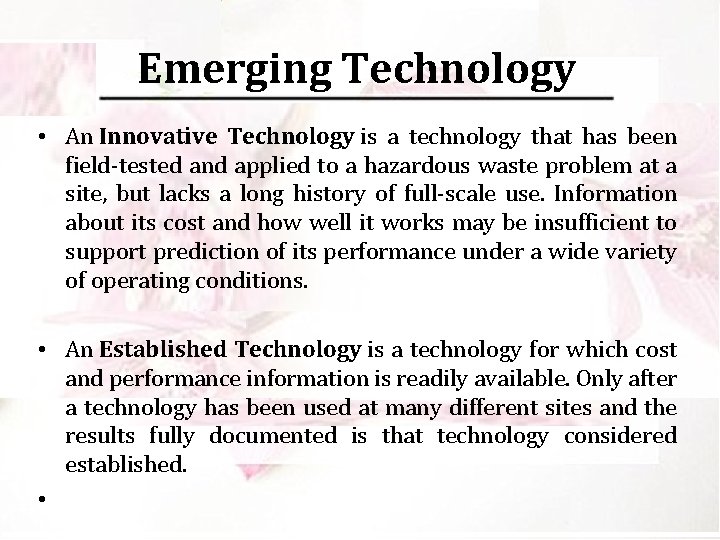 Emerging Technology • An Innovative Technology is a technology that has been field-tested and