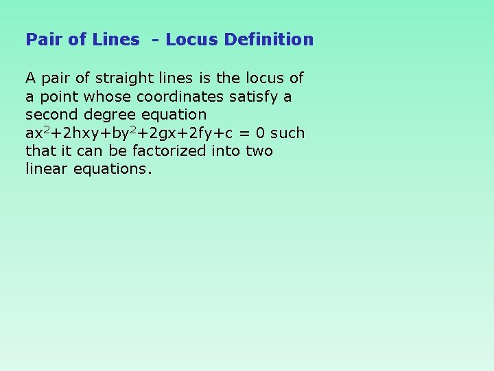 Pair of Lines - Locus Definition A pair of straight lines is the locus