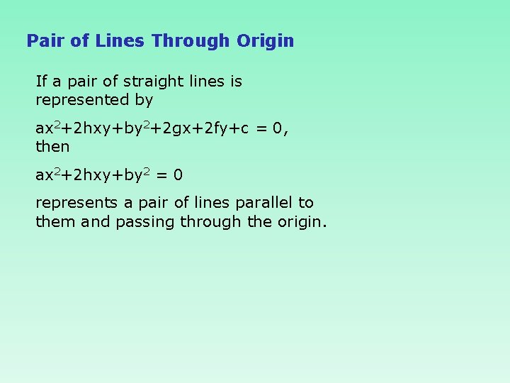 Pair of Lines Through Origin If a pair of straight lines is represented by