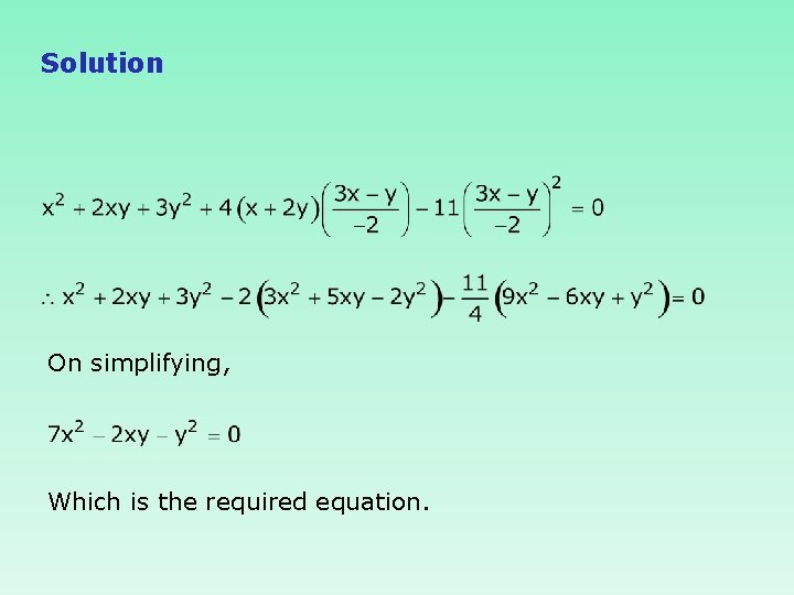 Solution On simplifying, Which is the required equation. 