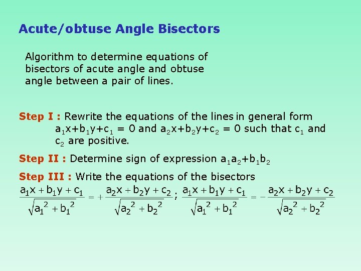 Acute/obtuse Angle Bisectors Algorithm to determine equations of bisectors of acute angle and obtuse