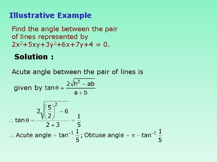 Illustrative Example Find the angle between the pair of lines represented by 2 x