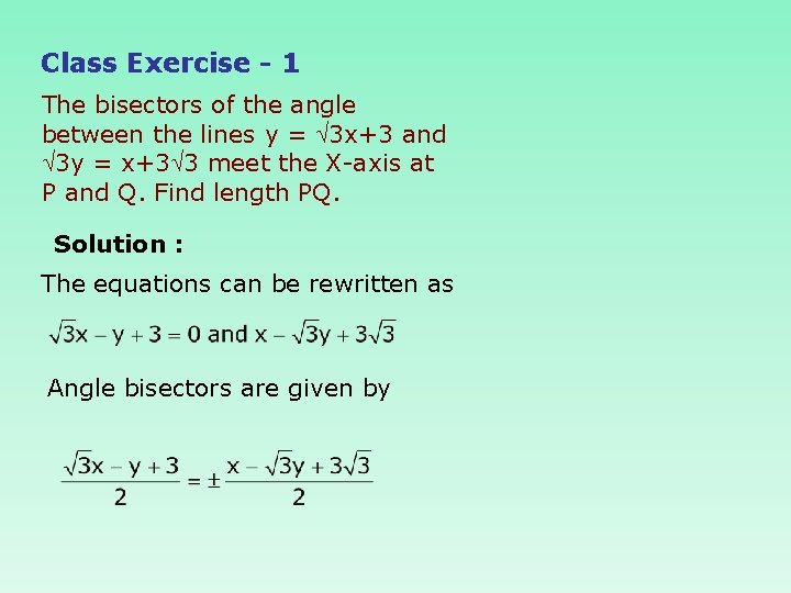 Class Exercise - 1 The bisectors of the angle between the lines y =