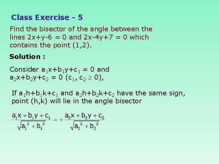 Class Exercise - 5 Find the bisector of the angle between the lines 2