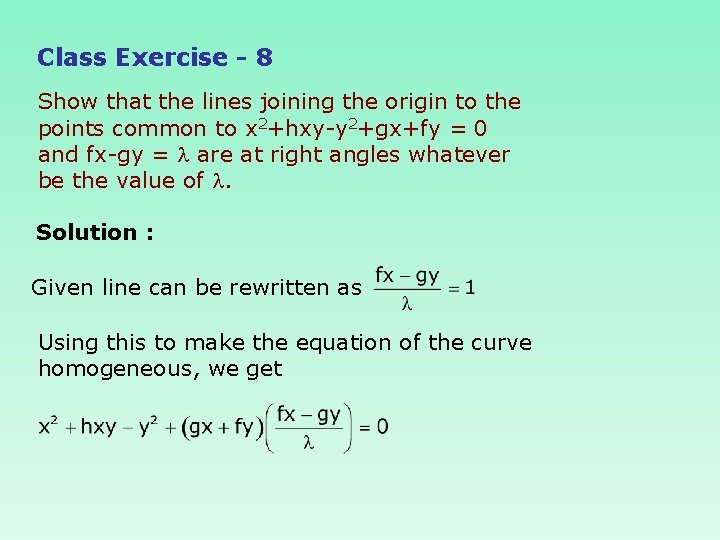 Class Exercise - 8 Show that the lines joining the origin to the points