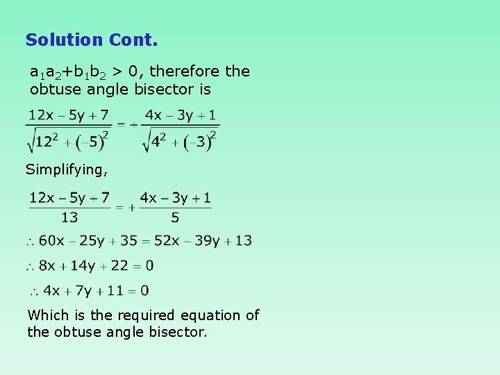 Solution Cont. a 1 a 2+b 1 b 2 > 0, therefore the obtuse