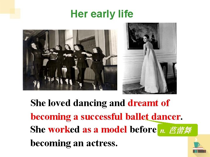 Her early life She loved dancing and dreamt of becoming a successful ballet dancer.