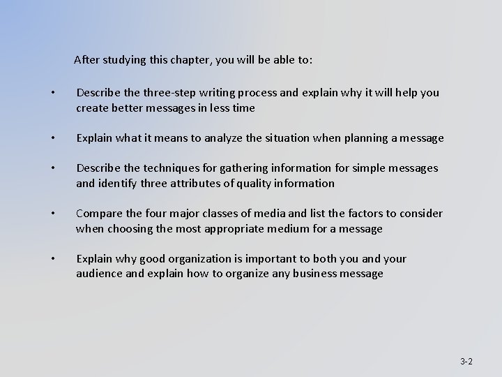 Learning Objectives After studying this chapter, you will be able to: • Describe three-step