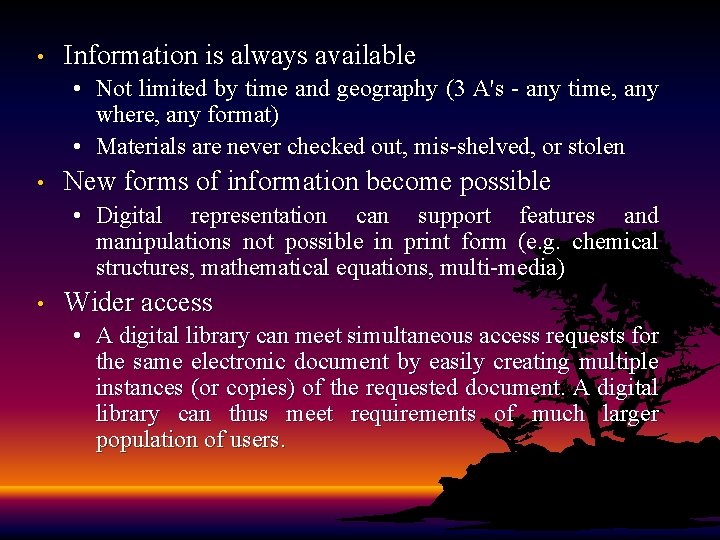  • Information is always available • Not limited by time and geography (3