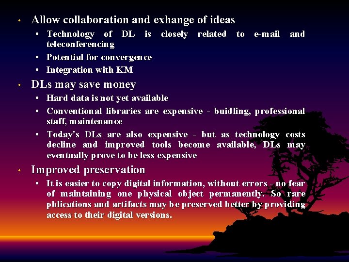  • Allow collaboration and exhange of ideas • Technology of DL is closely