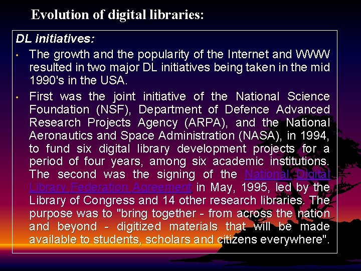 Evolution of digital libraries: DL initiatives: • The growth and the popularity of the