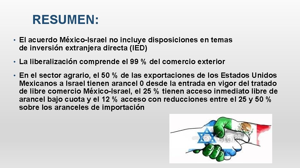 RESUMEN: • El acuerdo México-Israel no incluye disposiciones en temas de inversión extranjera directa