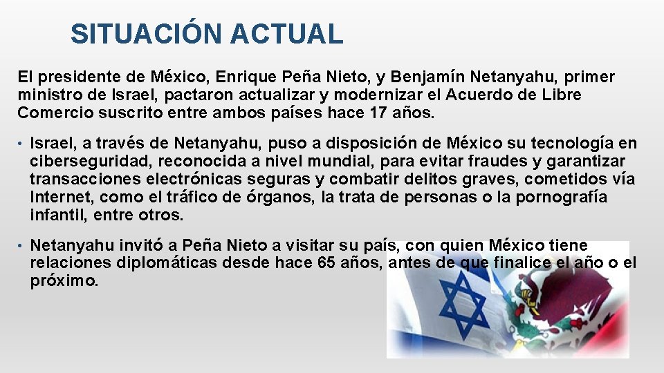 SITUACIÓN ACTUAL El presidente de México, Enrique Peña Nieto, y Benjamín Netanyahu, primer ministro