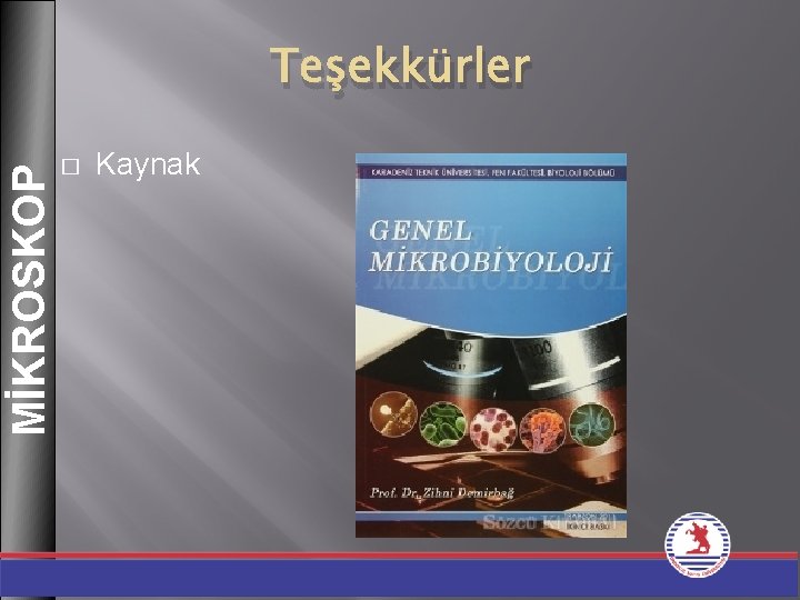 MİKROSKOP Teşekkürler � Kaynak 25 