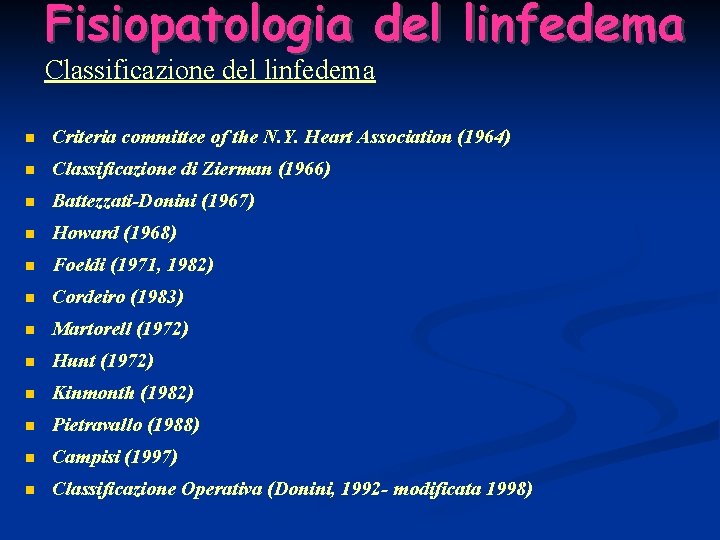Fisiopatologia del linfedema Classificazione del linfedema Criteria committee of the N. Y. Heart Association