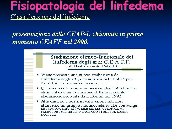 Fisiopatologia del linfedema Classificazione del linfedema presentazione della CEAP-L chiamata in primo momento CEAFF