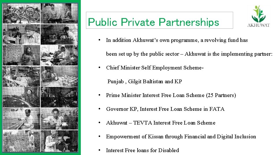 Public Private Partnerships • In addition Akhuwat’s own programme, a revolving fund has been