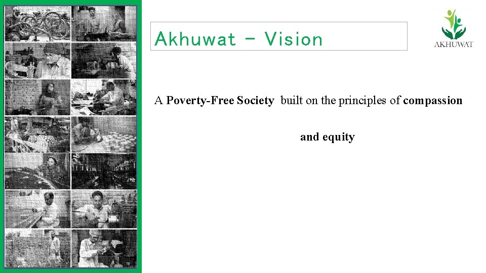 Akhuwat - Vision A Poverty-Free Society built on the principles of compassion and equity