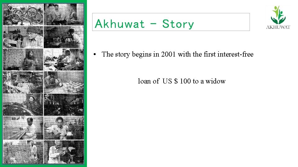 Akhuwat - Story • The story begins in 2001 with the first interest-free loan
