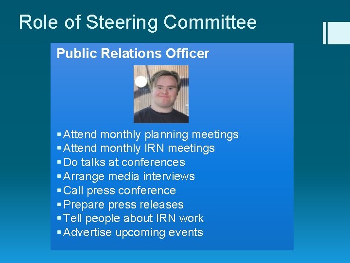 Role of Steering Committee Public Relations Officer § Attend monthly planning meetings § Attend Role of Steering Committee Public Relations Officer § Attend monthly planning meetings § Attend