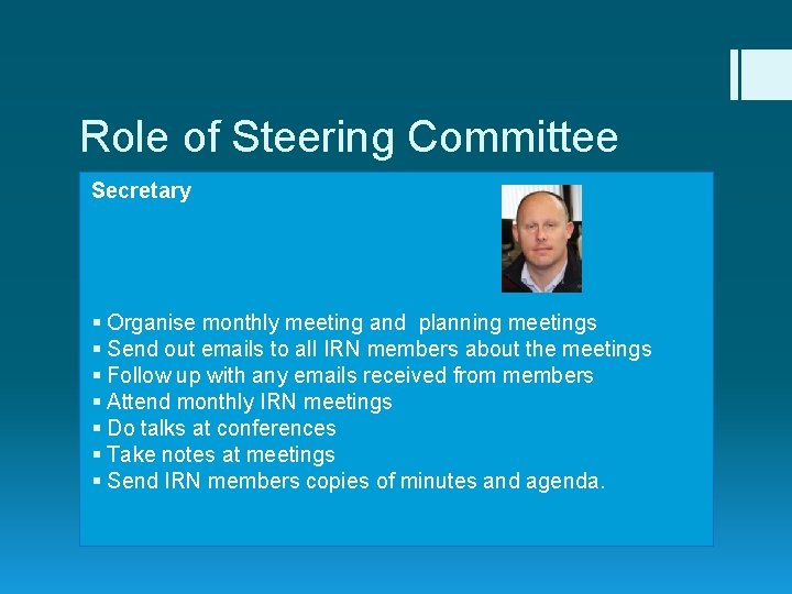 Role of Steering Committee Secretary § Organise monthly meeting and planning meetings § Send