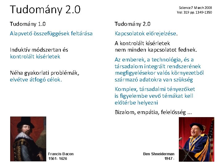 Tudomány 2. 0 Science 7 March 2008 Vol. 319 pp. 1349 -1350 Tudomány 1.