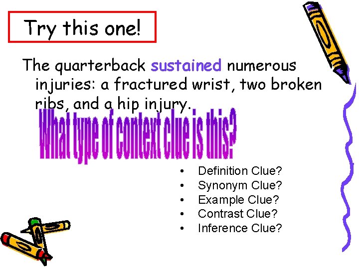 Try this one! The quarterback sustained numerous injuries: a fractured wrist, two broken ribs, Try this one! The quarterback sustained numerous injuries: a fractured wrist, two broken ribs,