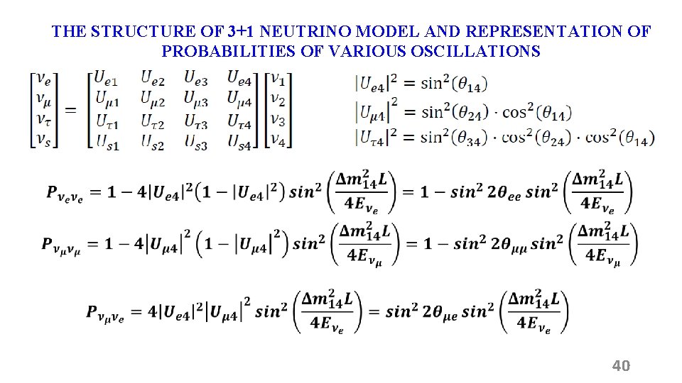 THE STRUCTURE OF 3+1 NEUTRINO MODEL AND REPRESENTATION OF PROBABILITIES OF VARIOUS OSCILLATIONS 40