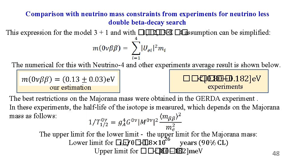 Comparison with neutrino mass constraints from experiments for neutrino less double beta-decay search This