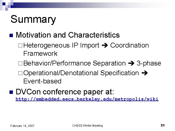 Summary n Motivation and Characteristics ¨ Heterogeneous IP Import Coordination Framework ¨ Behavior/Performance Separation