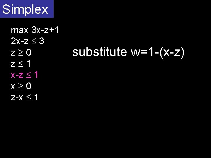 Simplex max 3 x-z+1 2 x-z 3 z 0 z 1 x-z 1 x