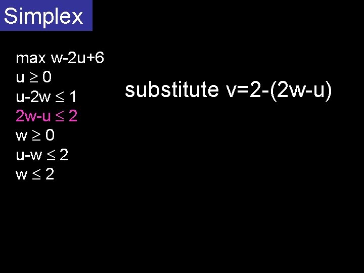 Simplex max w-2 u+6 u 0 u-2 w 1 2 w-u 2 w 0