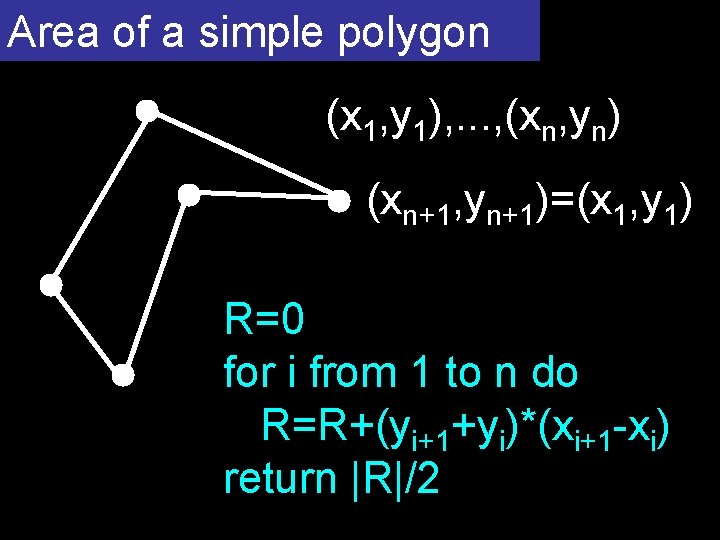 Area of a simple polygon (x 1, y 1), . . . , (xn,