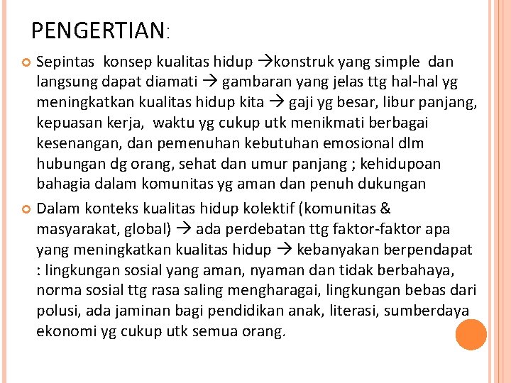 PENGERTIAN: Sepintas konsep kualitas hidup konstruk yang simple dan langsung dapat diamati gambaran yang