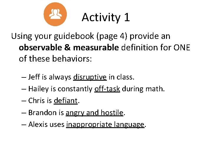 Activity 1 Using your guidebook (page 4) provide an observable & measurable definition for