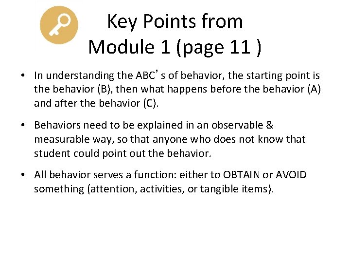 Key Points from Module 1 (page 11 ) • In understanding the ABC’s of